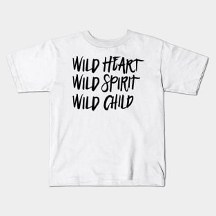 Wild Heart, Wild Spirit, Wild Child Kids T-Shirt